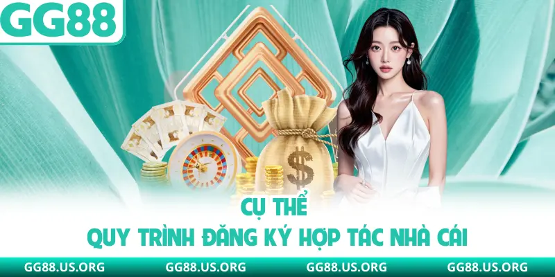 Cụ thể quy trình đăng ký hợp tác nhà cái